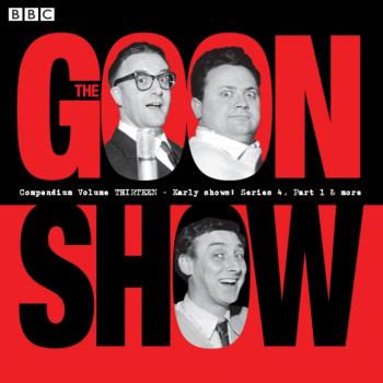 Goon Show Compendium Volume 13 - Spike  Milligan 