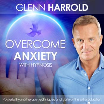 Overcome Anxiety - Glenn Harrold 