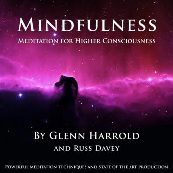 Mindfulness Meditation for Higher Consciousness - Russ Davey Mindfulness Meditations
