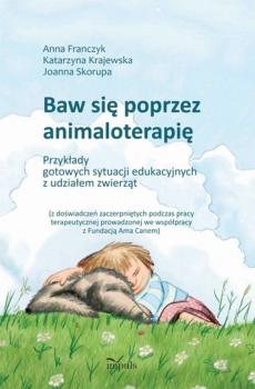 Baw siÄ™ poprzez animaloterapiÄ™ - Anna Franczyk 