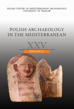 Polish Archaeology in the Mediterranean 25 - Praca zbiorowa Polish Archaeology in the Mediterranean. Research