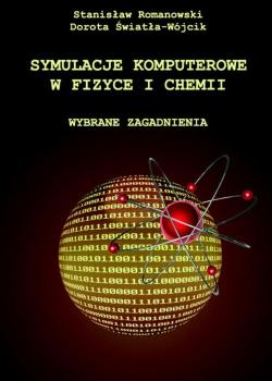 Symulacje komputerowe w fizyce i chemii - StanisÅ‚aw Romanowski 