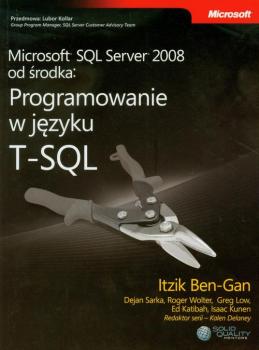 Microsoft SQL Server 2008 od Å›rodka Programowanie w jÄ™zyku T-SQL - Ben-Gan Itzik 