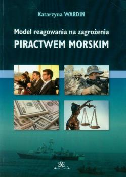 Model reagowania na zagroÅ¼enia piractwem morskim - Katarzyna Wardin 