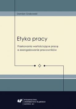 Etyka pracy - Damian Grabowski Prace Naukowe UÅš; Psychologia
