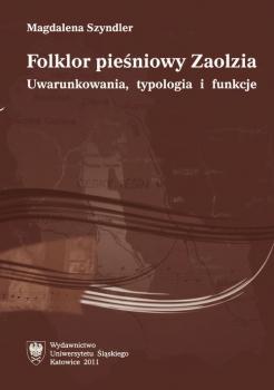 Folklor pieÅ›niowy Zaolzia - Magdalena Szyndler Prace Naukowe UÅš; Muzyka