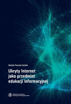 Ukryty Internet jako przedmiot edukacji informacyjnej - Natalia PamuÅ‚a-CieÅ›lak 