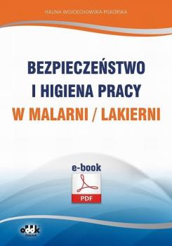 BezpieczeÅ„stwo i higiena pracy w malarni/lakierni - Halina Wojciechowska-Piskorska 