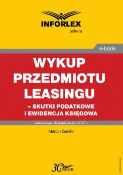 Wykup przedmiotu leasingu â€“ skutki podatkowe i ewidencja ksiÄ™gowa - Marcin Gawlik 