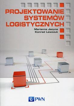 Projektowanie systemÃ³w logistycznych - Marianna Jacyna 