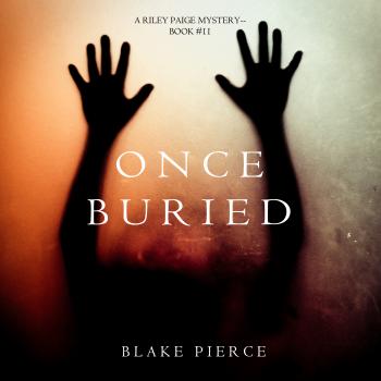 Once Buried - Блейк Пирс A Riley Paige Mystery
