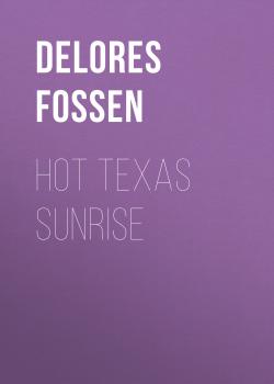 Hot Texas Sunrise - Delores Fossen 
