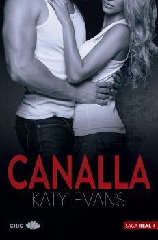 Canalla (Saga Real 4) - Katy  Evans Real