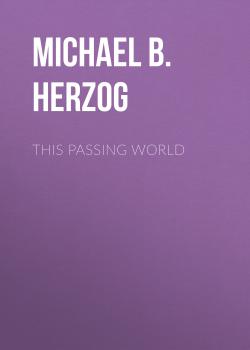 This Passing World - Michael B. Herzog 