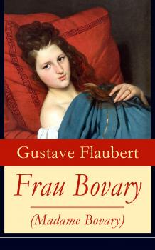 Frau Bovary (Madame Bovary) - Ð“ÑŽÑÑ‚Ð°Ð² Ð¤Ð»Ð¾Ð±ÐµÑ€ 