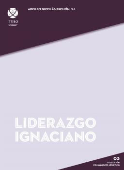 Liderazgo ignaciano - Adolfo NicolÃ¡s PachÃ³n Pensamiento JesuÃ­tico