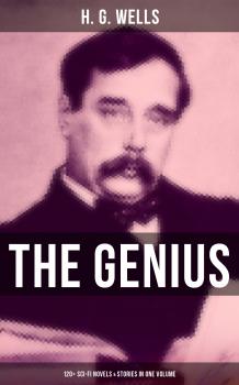 The Genius of H. G. Wells: 120+ Sci-Fi Novels & Stories in One Volume - H. G. Wells 