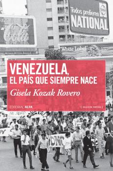 Venezuela, el paÃ­s que siempre nace - Gisela Kozak TrÃ³picos
