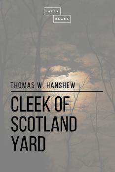 Cleek of Scotland Yard - Thomas W.  Hanshew 