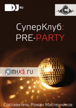 СуперКлуб: pre-party - Александр Минаев 