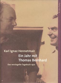 Ein Jahr mit Thomas Bernhard - Karl Ignaz  Hennetmair 