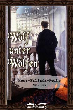 Wolf unter WÃ¶lfen - Hans  Fallada Hans-Fallada-Reihe