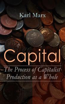 Capital: The Process of Capitalist Production as a Whole - Karl  Marx 