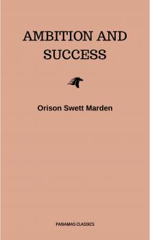 Ambition and Success - Orison Swett  Marden 