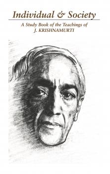 The Individual and Society: The Bondage of Conditioning - J  Krishnamurti 