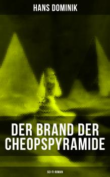 Der Brand der Cheopspyramide (Sci-Fi-Roman) - Dominik Hans 