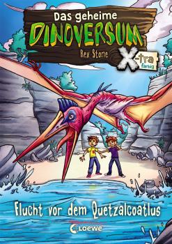Das geheime Dinoversum Xtra 4 - Flucht vor dem Quetzalcoatlus - Rex  Stone Das geheime Dinoversum Xtra