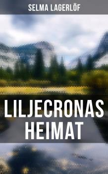 Liljecronas Heimat - Selma LagerlÃ¶f 