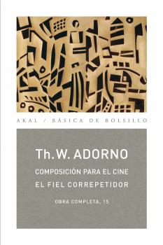 ComposiciÃ³n para el cine / El fiel correpetidor - Theodor W.  Adorno BÃ¡sica de Bolsillo