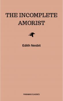 The Incomplete Amorist - Edith  Nesbit 