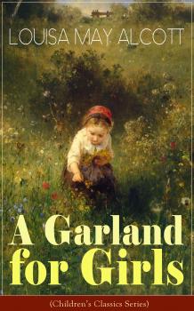 A Garland for Girls (Children's Classics Series) - Ð›ÑƒÐ¸Ð·Ð° ÐœÑÐ¹ ÐžÐ»ÐºÐ¾Ñ‚Ñ‚ 