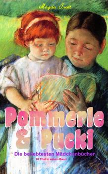 Pommerle & Pucki - Die beliebtesten MÃ¤dchenbÃ¼cher (18 Titel in einem Band) - Magda Trott 
