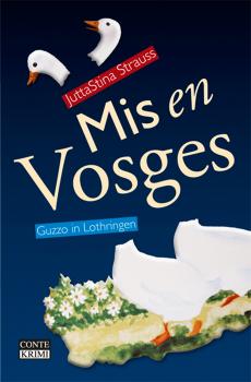 Mis en Vosges - JuttaStina  Strauss Guzzo ermittelt