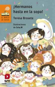 Â¡Hermanos hasta en la sopa! - Teresa Broseta El Barco de Vapor Naranja