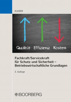 Fachkraft/Servicekraft für Schutz und Sicherheit – Betriebswirtschaftliche Grundlagen - Dieter Kaiser 