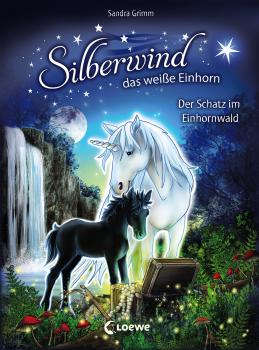 Silberwind, das weiße Einhorn - Der Schatz im Einhornwald - Sandra  Grimm Silberwind, das weiße Einhorn