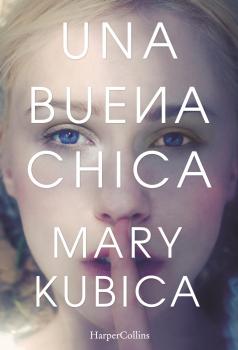 Una buena chica - Mary Kubica Suspense / Thriller