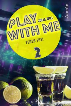 Play with me 2: Feuer frei - Julia Will Play with me