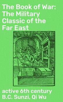 The Book of War: The Military Classic of the Far East - Qi Wu 
