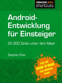 Android-Entwicklung für Einsteiger - 20.000 Zeilen unter dem Meer - Stephan  Elter Shortcuts