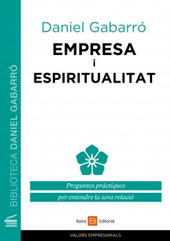 Empresa i espiritualitat - Daniel Gabarró VALORS EMPRESARIALS