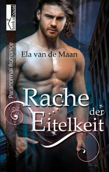 Rache der Eitelkeit (Into the dusk 6) - Ela van de Maan Into the dusk