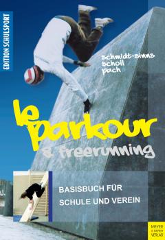 Le Parkour & Freerunning - Jurgen  Schmidt-Sinns Edition Schulsport