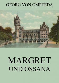 Margret und Ossana - Georg von  Ompteda 