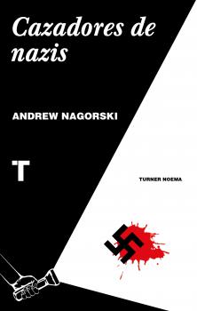 Cazadores de nazis - Andrew Nagorski Norma