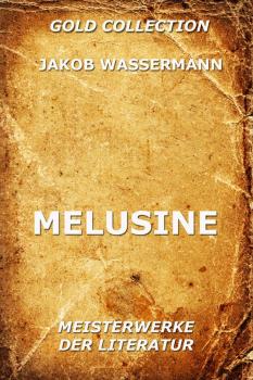 Melusine - Jakob Wassermann 